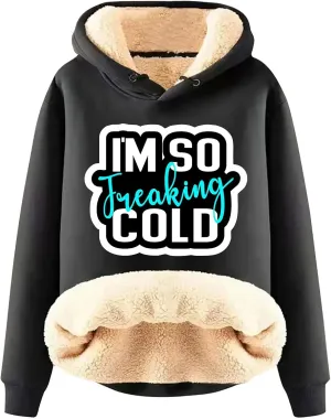 Binmer I'm So Freaking Cold Hoodies Women Letter Long Sleeve Funny Graphic Oversized Sweatshirts Casual Sherpa Pullover Tops